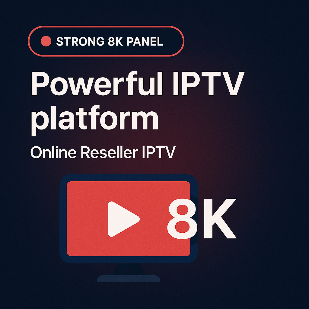 Strong 8K IPTV reseller panel dashboard